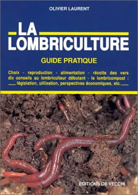 Livre de ver de terre : La lombriculture, Guide pratique